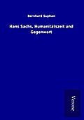 Hans Sachs, Humanitätszeit und Gegenwart