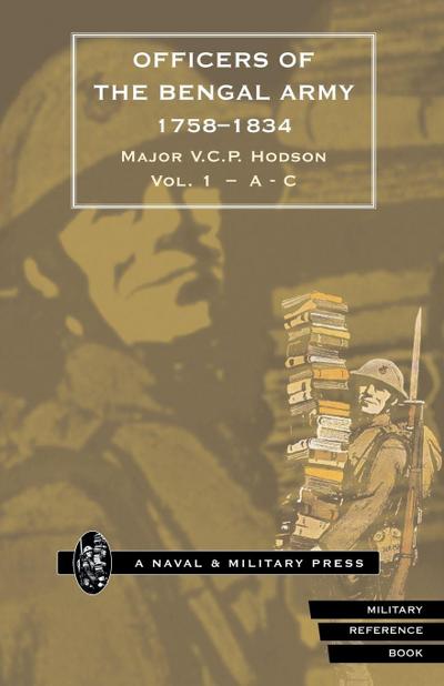 HODSON - OFFICERS OF THE BENGAL ARMY 1758-1834 Volume One
