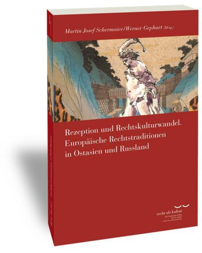 Rezeption und Rechtskulturwandel. Europäische Rechtstraditionen in Ostasien und Russland