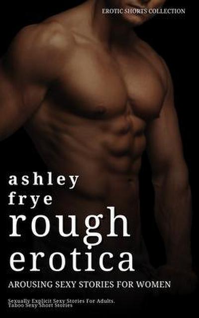 Rough Erotica - Arousing Sexy Stories for Women