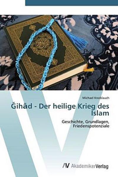 ¿ih¿d - Der heilige Krieg des Islam