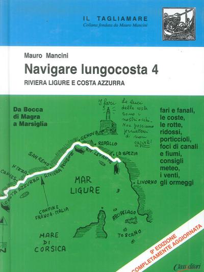 La Riviera ligure e la Costa Azzurra: da Bocca di Magra a Marsiglia