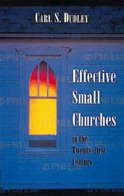 Effective Small Churches in the Twenty-First Century