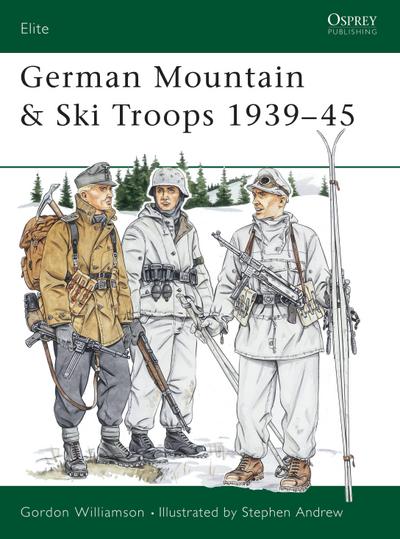 German Mountain & Ski Troops: 1939-45 (Elite Series 63, 63)