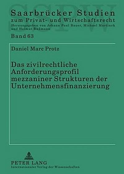 Das zivilrechtliche Anforderungsprofil mezzaniner Strukturen der Unternehmensfinanzierung