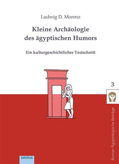 Kleine Archäologie des ägyptischen Humors