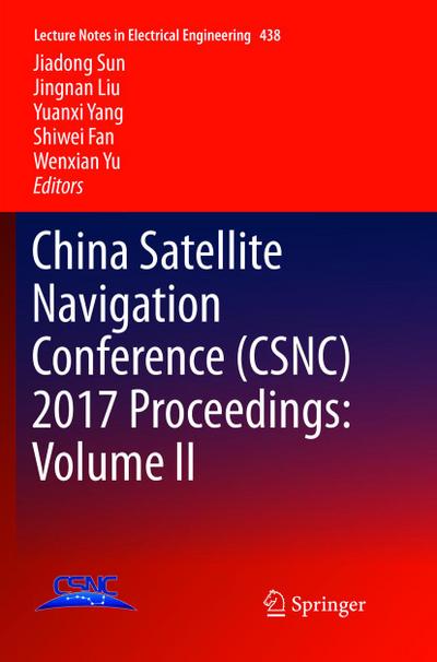 China Satellite Navigation Conference (CSNC) 2017 Proceedings: Volume II