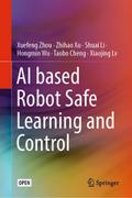 AI based Robot Safe Learning and Control