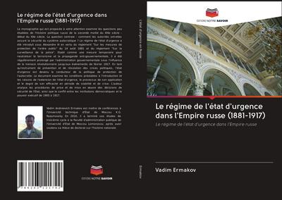 Le régime de l’état d’urgence dans l’Empire russe (1881-1917)