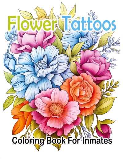Flower Tattoos coloring book for Inmates