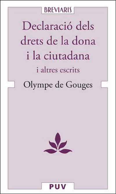 Declaració dels drets de la dona i la ciutadana : i altres escrits