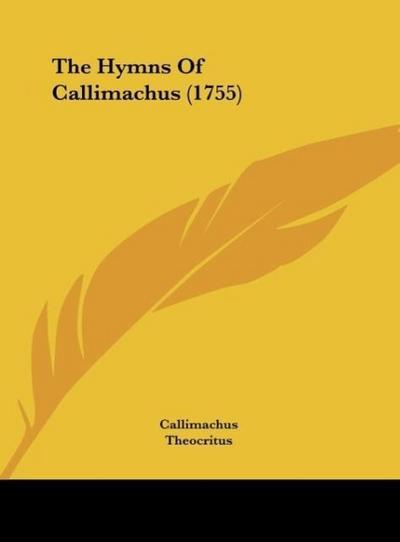 The Hymns Of Callimachus (1755) - Callimachus