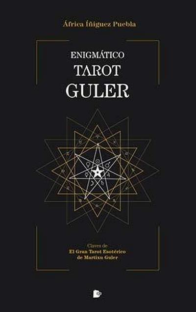 Enigmático tarot Guler : claves de "El gran tarot esotérico" de Maritxu Guler