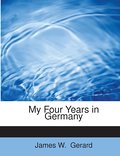 My Four Years in Germany