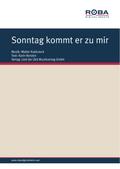Sonntag kommt er zu mir