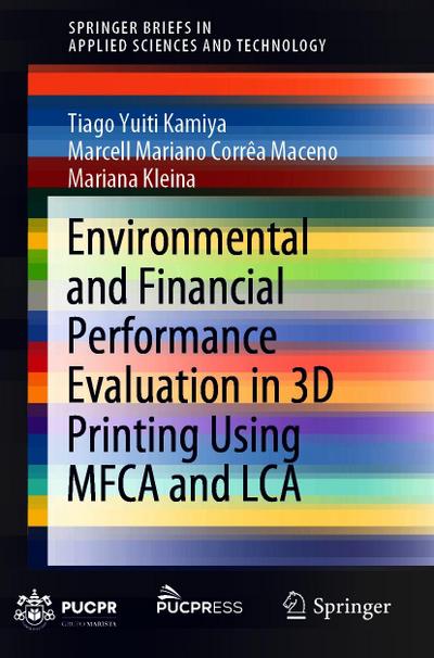 Environmental and Financial Performance Evaluation in 3D Printing Using MFCA and LCA