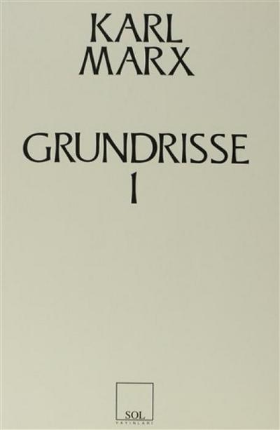 Grundrisse 1 - Ekonomi Politigin Elestirisinin Temelleri 1. Kitap