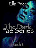 The Dark Fae Series: Book 2