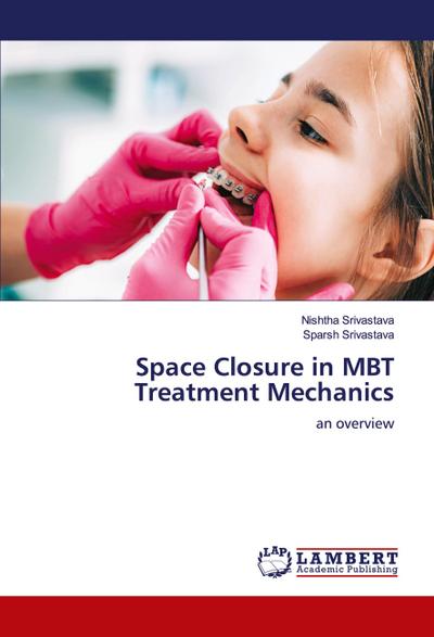 Space Closure in MBT Treatment Mechanics