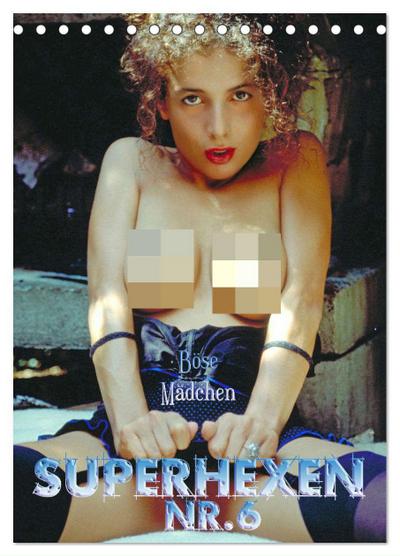 Superhexen vol. 6 - Böse Mädchen (Tischkalender 2025 DIN A5 hoch), CALVENDO Monatskalender