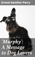 ’Murphy’: A Message to Dog Lovers