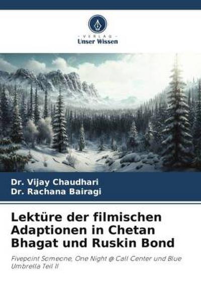 Lektüre der filmischen Adaptionen in Chetan Bhagat und Ruskin Bond
