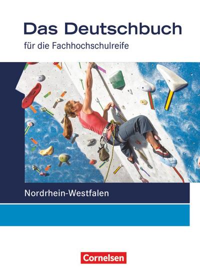 Das Deutschbuch 11./12. Schuljahr Schülerbuch. Fachhochschulreife Nordrhein-Westfalen