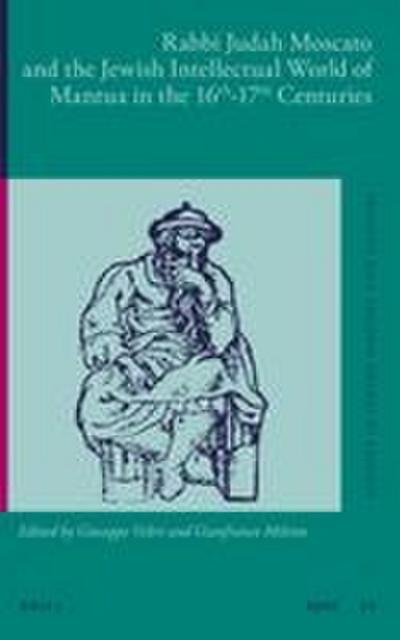 Rabbi Judah Moscato and the Jewish Intellectual World of Mantua in the 16th-17th Centuries