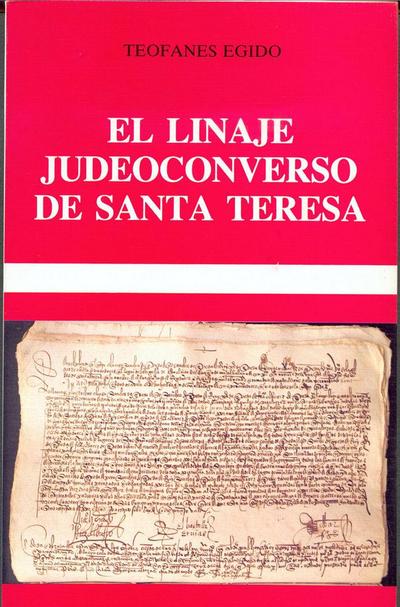 El linaje judeoconverso de Santa Teresa : (pleito de hidalguía de los Cepeda)