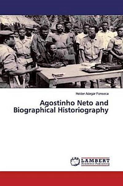 Agostinho Neto and Biographical Historiography
