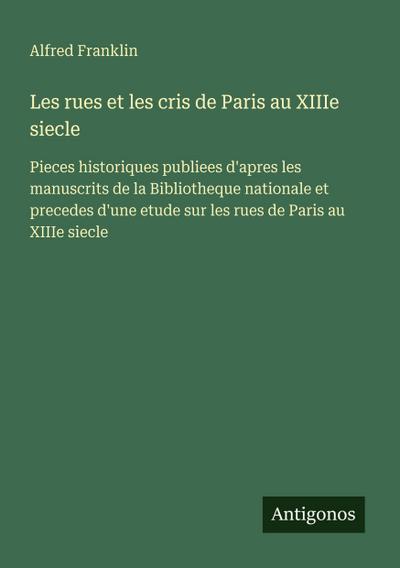 Les rues et les cris de Paris au XIIIe siecle
