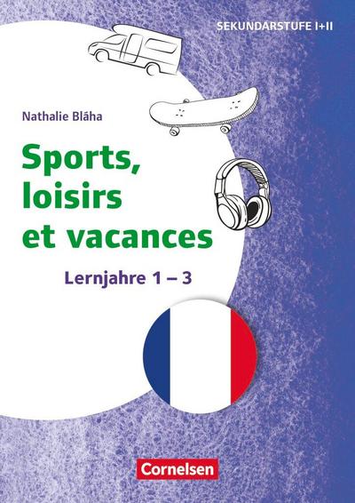 Themenhefte Fremdsprachen Sekundarstufe - Französisch - Lernjahr 1-3