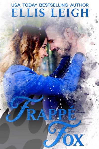 Frappé Fox: A Kinship Cove Fun & Flirty Romance (Cuddles & Coffee, #1)