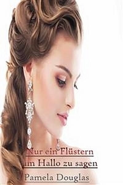 Nur ein Flüstern um Hallo zu sagen