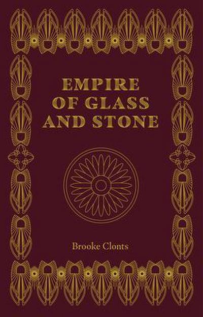 Empire of Glass and Stone