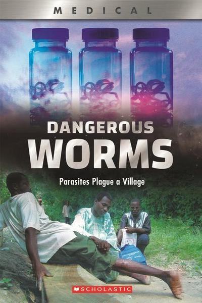 Dangerous Worms: Parasites Plague a Villate (Xbooks)
