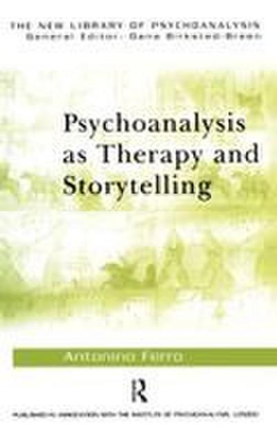 Psychoanalysis as Therapy and Storytelling