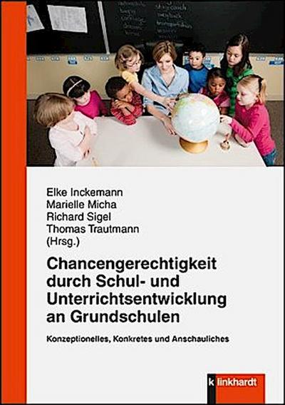 Chancengerechtigkeit durch Schul- und Unterrichtsentwicklung an Grundschulen
