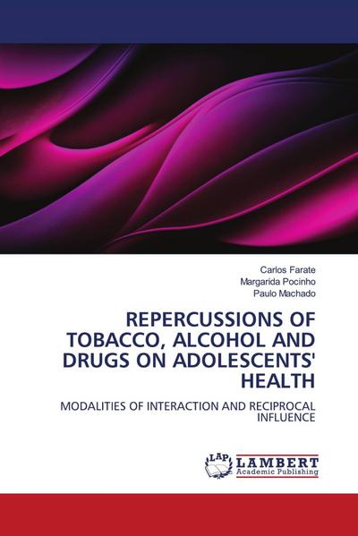 REPERCUSSIONS OF TOBACCO, ALCOHOL AND DRUGS ON ADOLESCENTS’ HEALTH