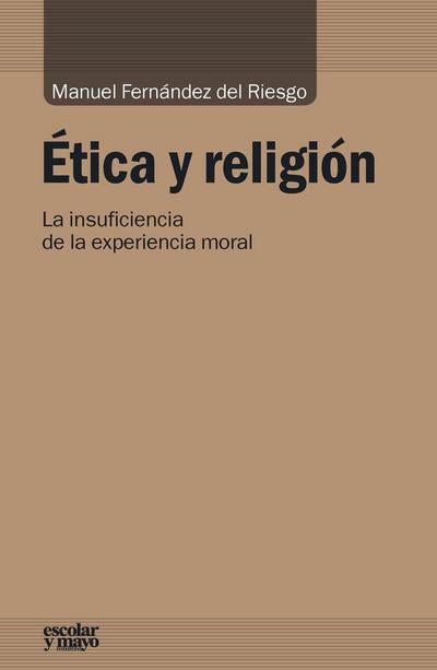 Ética y religión : la insuficiencia de la experiencia moral
