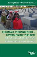Koloniale Vergangenheit - postkoloniale Zukunft?