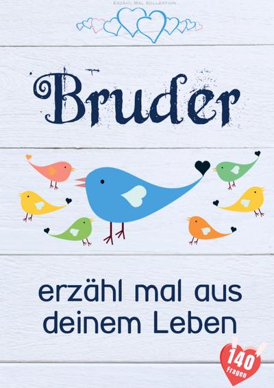 Bruder, erzähl mal aus deinem Leben