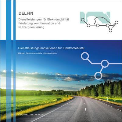 Dienstleistungsinnovationen für Elektromobilität.: Märkte, Geschäftsmodelle, Kooperationen.