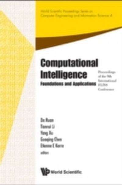 Computational Intelligence: Foundations And Applications - Proceedings Of The 9th International Flins Conference