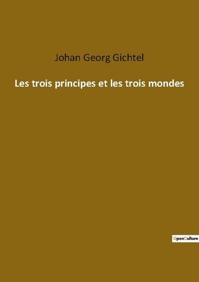 Les trois principes et les trois mondes