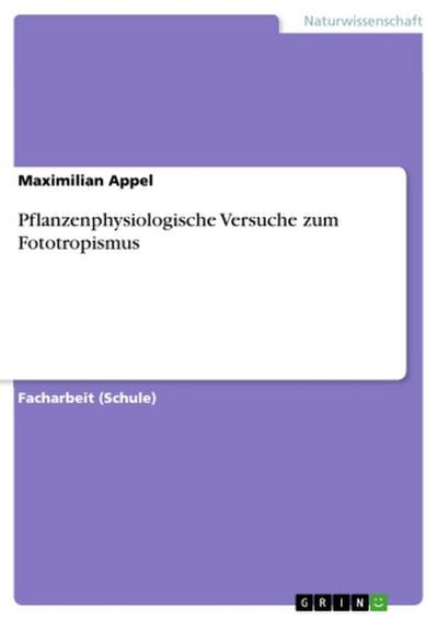 Pflanzenphysiologische Versuche zum Fototropismus