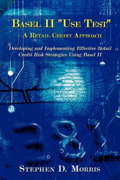 The Basel II "Use Test" - A Retail Credit Approach