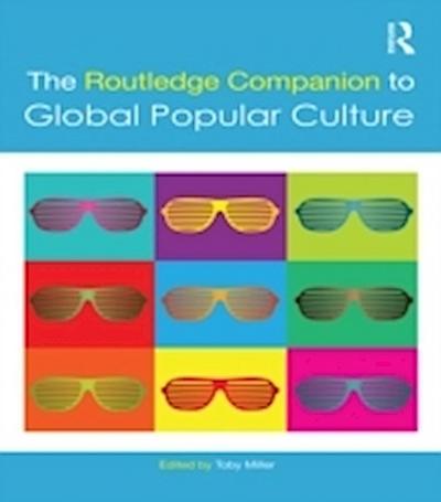 Routledge Companion to Global Popular Culture
