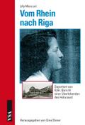 Vom Rhein nach Riga: Deportiert von Köln: Bericht einer Überlebenden des Holocaust