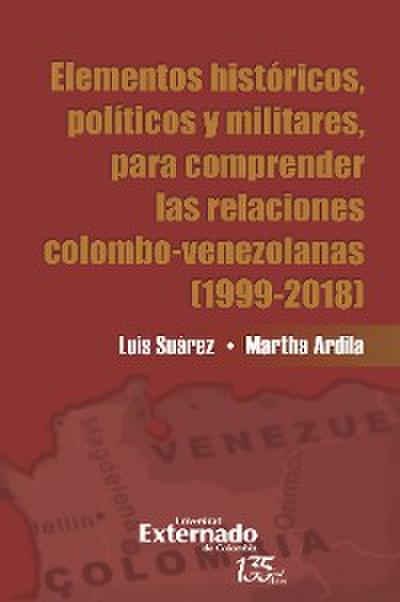 Elementos históricos, políticos y militares para comprender las relaciones Colombo-Venezolana